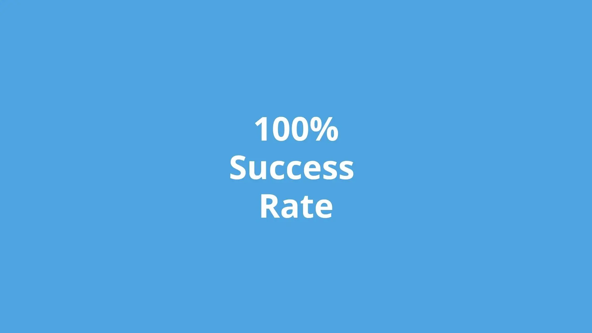 Text on a light blue background stating "100% Success Rate," indicating the company's outstanding achievement in service delivery.